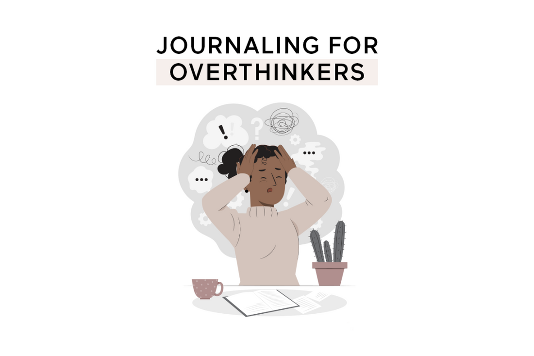 Journaling for Overthinkers: Clear Your Mind, Find Your Focus