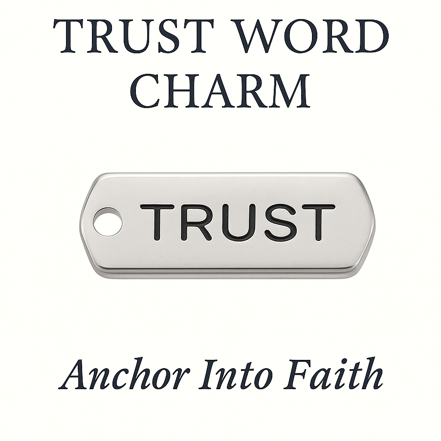 Trust Word Charm - Anchor Into Faith