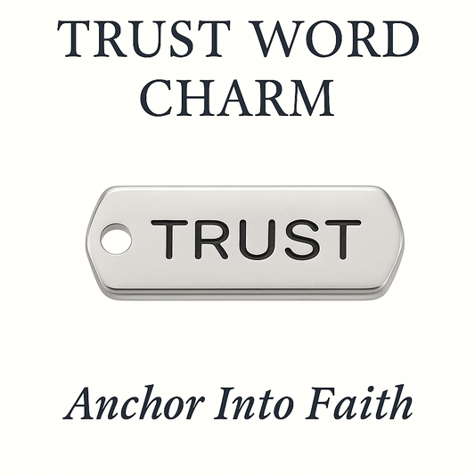 Trust Word Charm - Anchor Into Faith